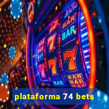 plataforma 74 bets